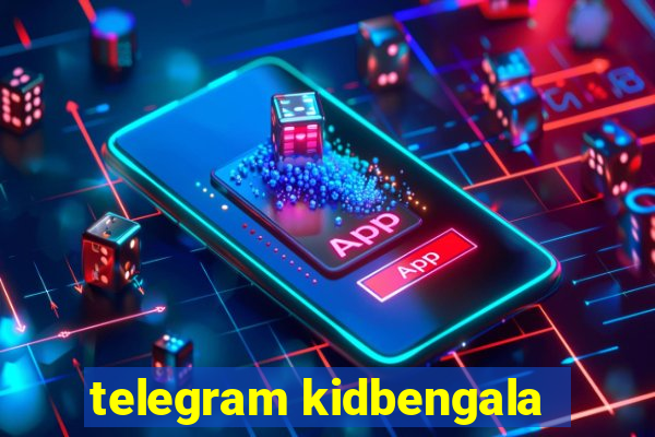 telegram kidbengala